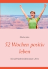 Image for 52 Wochen positiv leben