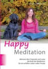 Image for Happy Meditation : Aktiviere dein Potential und nutze die Kraft der Meditation fur ein erfulltes Leben voller Freude