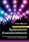 Image for Systemische Evolutionstheorie : Eine systemtheoretische Verallgemeinerung der Darwinschen Evolutionstheorie