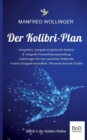 Image for Der Kolibri-Plan 4 : Integrale Medizin: - Realitat einer Bewusstseins- &amp; Schwingungsmedizin - Modelle einer Integralen Gesundheitspflege