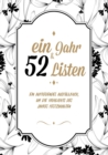 Image for Ein Jahr und 52 Listen - Ein Ausfullbuch, um die all die Highlights des Jahres festzuhalten - Mein Leben in Listen