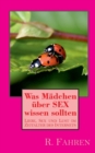 Image for Was Madchen uber SEX wissen sollten : Liebe, Sex und Lust im Zeitalter des Internets