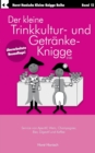 Image for Der kleine Trinkkultur- und Getr?nke-Knigge 2100 : Service von Aperitif, Wein, Champagner, Bier, Digestif und Kaffee