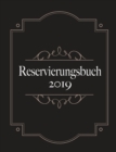 Image for Reservierungsbuch 2019 und Tagesplaner fur Reservierungen - Kalendarium, Planungsbuch und Terminkalender fur Hotel und Gastronomie
