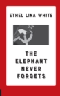 Image for The Elephant Never Forgets