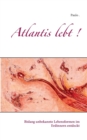Image for Atlantis lebt ! : Bislang unbekannte Lebensformen im Erdinnern entdeckt