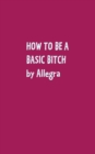 Image for How to be a basic bitch