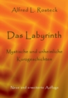 Image for Das Labyrinth : Mystische und unheimliche Kurzgeschichten. Neue und erweiterte Auflage