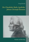 Image for Der Clausthaler Raths-Apotheker Johann Christoph Ilsemann
