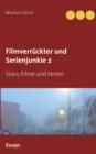 Image for Filmverruckter und Serienjunkie 2 : Stars, Filme und Serien