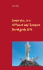 Image for Lanzarote... in a different way! Compact Travel guide 2019