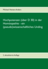 Image for Hochpotenzen (uber D 30) in der Homoeopathie - ein (pseudo)wissenschaftliches Unding : 2. aktualisierte Auflage