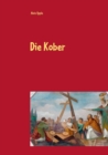 Image for Die Kober : Schwabische Maler im 19. Jahrhundert zweite, uberarbeitete und erweiterte Auflage