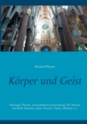 Image for Koerper und Geist : Polyvagal-Theorie, neuroaffektive Entwicklung, PSI-Theorie von Kuhl, Damasio, Kant, Dreyfus, Taylor, Deleuze u. a.