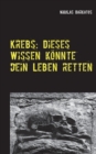 Image for Krebs : Dieses Wissen koennte dein Leben retten