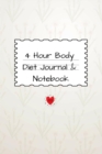 Image for 4 Hour Body Diet Journal &amp; Notebook : 4 Months, 120 Lined Journaling &amp; Notepad Pages &amp; Journaling - Track Your Dieting Results - 6x9 Inches Diary, Agenda, Notebook For Women