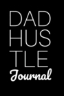 Image for Dad Hustle Journal : Motivational Diary For Work At Home Dads - Great Motivation &amp; Inspiration Journal Gift For Fathers To Write In Notes, 6x9 Lined Paper, 120 Pages Ruled