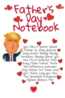 Image for Father&#39;s Day Notebook : Great Father&#39;s Day Trump Gag Notepad Book - Hilarious Daddy Day Gift Journal To Write In For A Father With Parody Humor, 6&quot; x 9&quot; Inches Paper With Black Lines, 120 Pages Ruled 