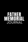 Image for Father Memorial Journal : Father Son &amp; Daughter Memories Of Dad Journaling Notebook For Children &amp; Mother - Notepad To Write In Grief &amp; Loss Memories &amp; Quotes Of Dads - 6x9 Lined Paper, 120 Pages Rule