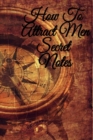 Image for How To Attract Men Secret Notes : Write Down Your Magnetism, Seduction, Allure, Appeal, Charm, Charisma &amp; Aura Key Lessons - Law Of Attraction Journal, Notebook, 6x9 Inches, 120 College Ruled Notepad 