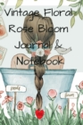 Image for Vintage Floral Rose Bloom Journal &amp; Notebook : 6x9 Diary, Planner, Calendar For Your Garden Notes 2019