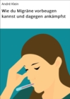 Image for Wie Du Migrane Vorbeugen Kannst Und Dagegen Ankampfst