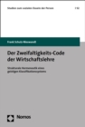Image for Der Zweifaltigkeits-Code der Wirtschaftslehre: Strukturale Hermeneutik eines geistigen Klassifikationssystems