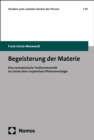 Image for Begeisterung der Materie: Eine exemplarische Texthermeneutik im Geiste einer responsiven Phanomenologie