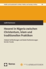 Image for Hexerei in Nigeria Zwischen Christentum, Islam Und Traditionellen Praktiken