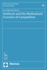 Image for Antitrust and the Multivalued Function of Competition