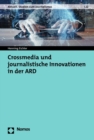 Image for Crossmedia und journalistische Innovationen in der ARD
