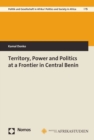 Image for Territory, Power and Politics at a Frontier in Central Benin