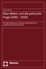 Image for Max Weber und die polnische Frage (1892–1920)