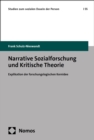 Image for Narrative Sozialforschung und Kritische Theorie: Explikation der forschungslogischen Kernidee