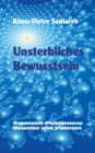 Image for Unsterbliches Bewusstsein : Raumzeit-Phanomene, Beweise und Visionen - Taschenbuchausgabe