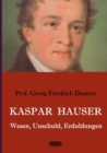 Image for Kaspar Hauser - Wesen, Unschuld, Erduldungen