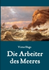 Image for Die Arbeiter des Meeres - Ein Klassiker der maritimen Literatur