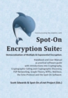 Image for Spot-On Encryption Suite : Democratization of Multiple &amp; Exponential Encryption: - Handbook and User Manual as practical software guide with introductions into Cryptography, Cryptographic Calling and 