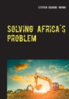 Image for Solving Africa&#39;s problem