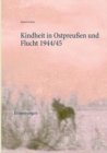 Image for Kindheit in Ostpreussen und Flucht 1944/45