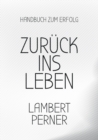 Image for Zuruck ins Leben : Lernen vom eigenen Ich, um die Gegenwart zu verstehen