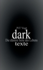 Image for Dark : Texte: Die dustere Seite des Lebens