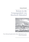 Image for Reisen in die Vergangenheit von Hessisch Oldendorf : Was Merian-Kupferstiche uber Oldendorf an der Weser berichten