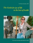 Image for The Guide for joy of life in the best of health