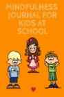 Image for Mindfulness Journal For Kids At School