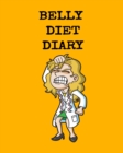 Image for Belly Diet Diary : Your Own Personalized Diet Journal To Maximize &amp; Fast Track Your Wheat Belly Weight Loss Results