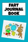 Image for Fart Journal Book : Fun Farting Journaling Notebook To Write In - Notepad For Farting Kids - Funny Birthday Present For Children Who Love Poopy Toilet Adventure - Joke Gift For Son From Dad