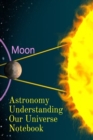 Image for Astronomy Understanding Our Universe Notebook