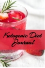 Image for Ketogenic Diet Journal : Journaling About Your Favorite Keto Recipes, Inspirations, Quotes, Sayings &amp; Notes To Write In Your Diary About Your Secrets Of How To Eat Healthy, Become Fit &amp; Lose Weight Wi