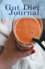 Image for Gut Diet Journal : Journaling About Your Favorite Gut Diet Recipes, Daily Inspirations, Gratitude, Quotes, Sayings, Meal Plans &amp; Tracker Log Book - Personal Diary To Write About Your Secrets Of How To